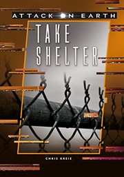 Front cover of Take Shelter (Attack on Earth) by Chris Kreie