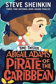 Front cover of Abigal Adams, pirate of the Caribbean by Steve Sheinkin