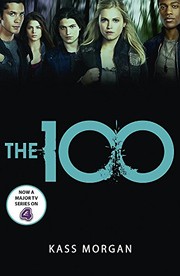 Front cover of The 100 (The 100 Series, Book 1) by Kass Morgan