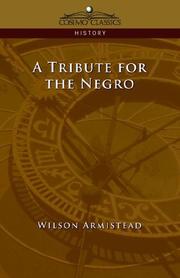 Front cover of A tribute for the Negro by Wilson Armistead