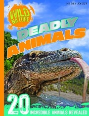Front cover of Wild Nature: Deadly Animals by Miles Kelly Ltd