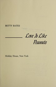 Cover of Love is like peanuts by Betty Bates