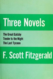 Front cover of Three Novels of F. Scott Fitzgerald (Great Gatsby / Last Tycoon / Tender is the Night) by F. Scott Fitzgerald