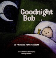 Front cover of Goodnight Bob by Ann Hassett