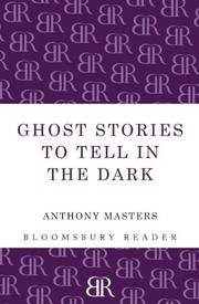 Front cover of Ghost Stories To Tell In The Dark by Anthony Masters