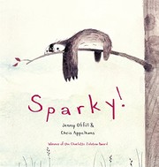 Front cover of Sparky! by Jenny Offill
