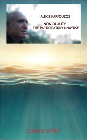 Front cover of Non-Duality -The Participatory Universe by alexis karpouzos