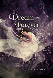 Front cover of Dream Forever: A Novel (The Dream Walker Trilogy) by Kit Alloway