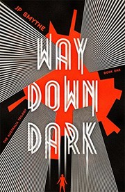 Front cover of Way Down Dark: Australia Book 1 (The Australia Trilogy) by James P. Smythe