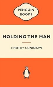Cover of Holding The Man by Timothy Conigrave