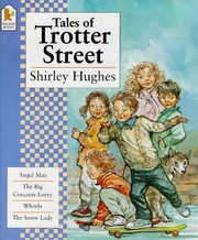 Front cover of Tales of Trotter Street : Angel Mae', 'Big Concrete Lorry', 'Snow Lady', 'Wheels by Shirley Hughes