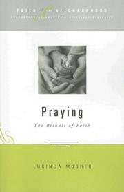 Cover of Praying: The Rituals of Faith (Faith in the Neighborhood) (Faith in the Neighborhood: Understanding America's Religious Diversity) by Lucinda A. Mosher