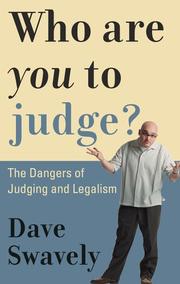 Front cover of Who are you to judge? by David Swavely