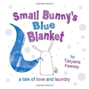 Cover of Small Bunny's Blue Blanket by Tatyana Feeney