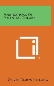 Front cover of Foundations Of Potential Theory by Oliver Dimon Kellogg