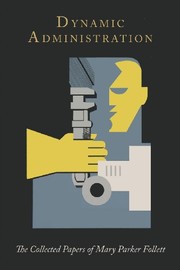 Front cover of Dynamic Administration: The Collected Papers of Mary Parker Follett by Mary Parker Follett