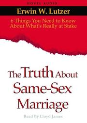 Front cover of The Truth About Same Sex Marriage by Erwin W. Lutzer