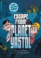 Front cover of Escape from Planet Yastol (Way-too-Real Aliens) by Pamela F. Service