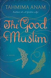 Front cover of The good Muslim by Tahmima Anam