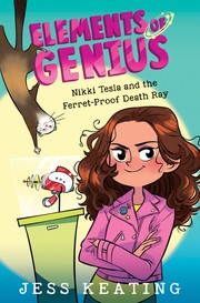 Front cover of Nikki Tesla and the Ferret-Proof Death Ray by Jess Keating