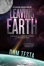 Front cover of The Galahad Archives Book One: Leaving Earth (The Comet's Curse; The Web of Titan) by Dom Testa