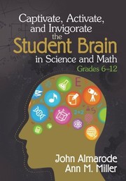 Cover of Captivate, Activate, and Invigorate the Student Brain in Science and Math, Grades 6-12 by John T. Almarode