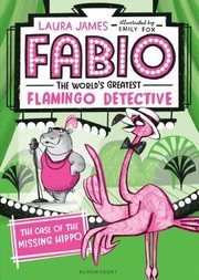Cover of The Case of the Missing Hippo by Laura James