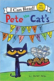 Front cover of Pete the Cat's Groovy Bake Sale by James Dean