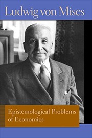 Front cover of Epistemological Problems of Economics. Ludwig Von Mises (Liberty Fund Library of the Works of Ludwig Von Mises) by Ludwig von Mises