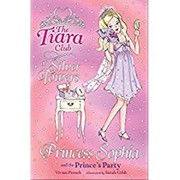Front cover of Princess Sophia and the Prince's Party (Tiara Club (Paperback)) by Vivian French