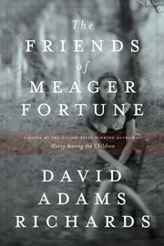 Front cover of The Friends of Meager Fortune by David Adams Richards