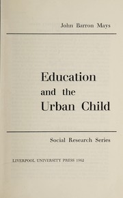 Front cover of Education and the urban child by John Barron Mays