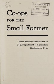 Front cover of Co-ops for the small farmer by United States. Farm Security Administration
