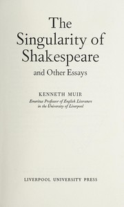 Front cover of The singularity of Shakespeare, and other essays by Muir, Kenneth.