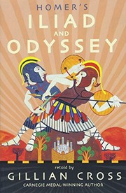 Front cover of Homer's Iliad and Odyssey: Two of the Greatest Stories Ever Told by Gillian Cross
