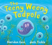 Cover of The Teeny Weeny Tadpole by Sheridan Cain