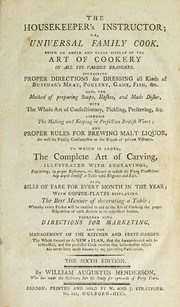 Front cover of The housekeeper's instructor, or, Universal family cook by W. A. Henderson