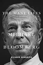 Front cover of The Many Lives Of Michael Bloomberg by Eleanor Randolph