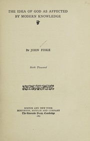 Front cover of The idea of God as affected by modern knowledge by John Fiske