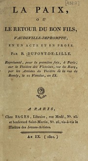 Front cover of La paix, ou, Le retour du bon fils, vaudeville-impromptu, en un acte et en prose ... by B. Dupont de Lille