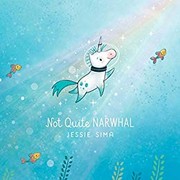 Front cover of Not Quite Narwhal by Jessie Sima