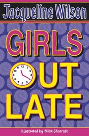 Front cover of Girls Out Late (Girls #3) by Jacqueline Wilson