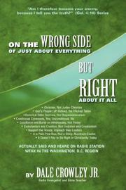 Front cover of On the Wrong Side of Just About Everything, But Right About It All by Dale Crowley Jr.