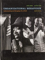 Front cover of Organizational Behaviour : Understanding and Managing Life at Work by Gary Johns