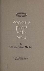 Cover of Heaven is paved with Oreos by Catherine Gilbert Murdock