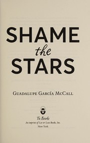Front cover of Shame the stars by Guadalupe Garcia McCall