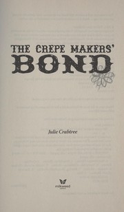 Front cover of The crepe makers' bond by Julie Crabtree