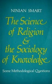 Front cover of The science of religion & the sociology of knowledge by Ninian Smart