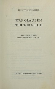 Front cover of Was glauben wir wirklich by Josef Tiefenbacher