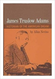 Front cover of James Truslow Adams: historian of the American dream by Allan Nevins